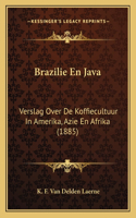 Brazilie En Java: Verslag Over De Koffiecultuur In Amerika, Azie En Afrika (1885)(Chinese)