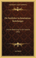 Die Forstlichen Acclimatisations-Bestrebungen