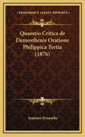 Quaestio Critica de Demosthenis Oratione Philippica Tertia (1876)