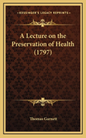 A Lecture on the Preservation of Health (1797)