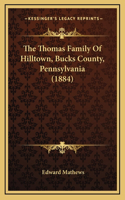 Thomas Family Of Hilltown, Bucks County, Pennsylvania (1884)