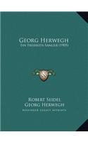 Georg Herwegh: Ein Freiheits-Sanger (1905)