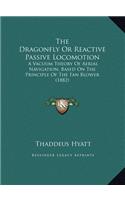 Dragonfly or Reactive Passive Locomotion: A Vacuum Theory of Aerial Navigation, Based on the Principle of the Fan Blower (1882)
