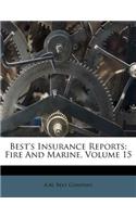 Best's Insurance Reports: Fire and Marine, Volume 15