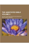 The Annotated Bible; The Holy Scriptures Analyzed and Annotated Volume 4