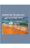 Workflow Technology: Activevos, Activiti (Software), Advanced Authoring Format, Anduril (Workflow Engine), Bioextract, Bioinformatics Workf