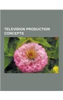Television Production Concepts