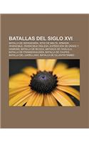Batallas del Siglo XVI: Batalla de Sekigahara, Sitio de Malta, Armada Invencible, Invencible Inglesa, Expedicion de Drake y Hawkins(Spanish)