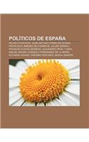 Politicos de Espana: Felipe Picatoste, Jose Antonio Primo de Rivera, Francisco Jimenez de Cisneros, Julian Grimau, Francisco Rivas Moreno(Spanish)