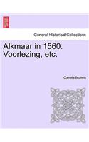 Alkmaar in 1560. Voorlezing, Etc.