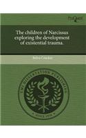 The Children of Narcissus Exploring the Development of Existential Trauma