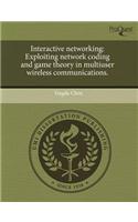 Interactive Networking: Exploiting Network Coding and Game Theory in Multiuser Wireless Communications