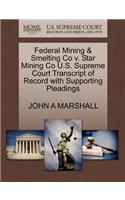 Federal Mining & Smelting Co V. Star Mining Co U.S. Supreme Court Transcript of Record with Supporting Pleadings