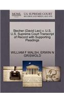 Stecher (David Leo) V. U.S. U.S. Supreme Court Transcript of Record with Supporting Pleadings