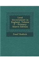 Local Government in England, Volume 2: (English)