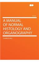 A Manual of Normal Histology and Organography