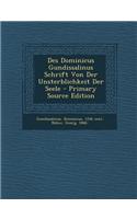 Des Dominicus Gundissalinus Schrift Von Der Unsterblichkeit Der Seele - Primary Source Edition