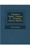 Cheshire Sheaf, Volume 2 - Primary Source Edition