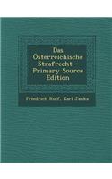 Das Osterreichische Strafrecht - Primary Source Edition