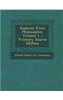 Esquisse D'Une Philosophie, Volume 1: (French)
