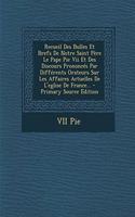 Recueil Des Bulles Et Brefs De Notre Saint Père Le Pape Pie Vii Et Des Discours Prononcés Par Différents Orateurs Sur Les Affaires Actuelles De L'eglise De France... - Primary Source Edition