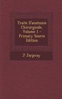 Traite D'anatomie Chirurgicale, Volume 1