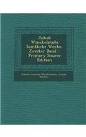 Johan Winckelmans Ssmtliche Werke. Zweiter Band - Primary Source Edition