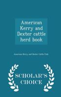 American Kerry and Dexter Cattle Herd Book - Scholar's Choice Edition