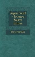 Aspen Court - Primary Source Edition