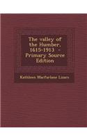 The Valley of the Humber, 1615-1913 - Primary Source Edition