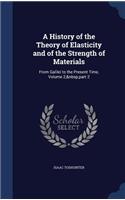 A History of the Theory of Elasticity and of the Strength of Materials