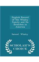 English Record of the Whaley Family and Its Branches in America - Scholar's Choice Edition