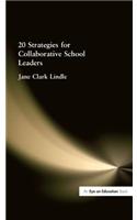 20 Strategies for Collaborative School Leaders