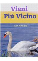 Vieni Più Vicino