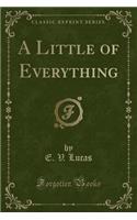 A Little of Everything (Classic Reprint): (English)