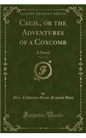 Cecil, or the Adventures of a Coxcomb, Vol. 3 of 3: A Novel (Classic Reprint)