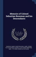 Memoirs of Colonel Sebastian Beauman and his Descendants