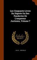 Les Cinquante Livres Du Digeste Ou Des Pandectes De L'empereur Justinien, Volume 7