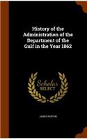 History of the Administration of the Department of the Gulf in the Year 1862: (English)