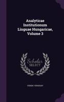 Analyticae Institutionum Linguae Hungaricae, Volume 3