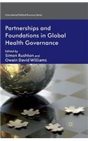 Partnerships and Foundations in Global Health Governance