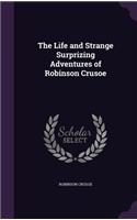 The Life and Strange Surprizing Adventures of Robinson Crusoe