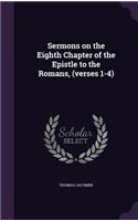 Sermons on the Eighth Chapter of the Epistle to the Romans, (verses 1-4)