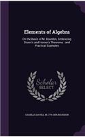 Elements of Algebra: On the Basis of M. Bourdon, Embracing Sturm's and Horner's Theorems: And Practical Examples
