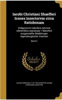 Iacobi Christiani Shaefferi Icones insectorvm circa Ratisbonam
