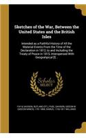 Sketches of the War, Between the United States and the British Isles