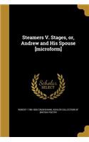 Steamers V. Stages, or, Andrew and His Spouse [microform]