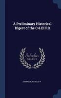 Preliminary Historical Digest of the C & EI RR