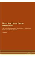 Reversing Menorrhagia: Deficiencies The Raw Vegan Plant-Based Detoxification & Regeneration Workbook for Healing Patients. Volume 4