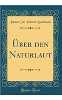 Ã?ber Den Naturlaut (Classic Reprint)